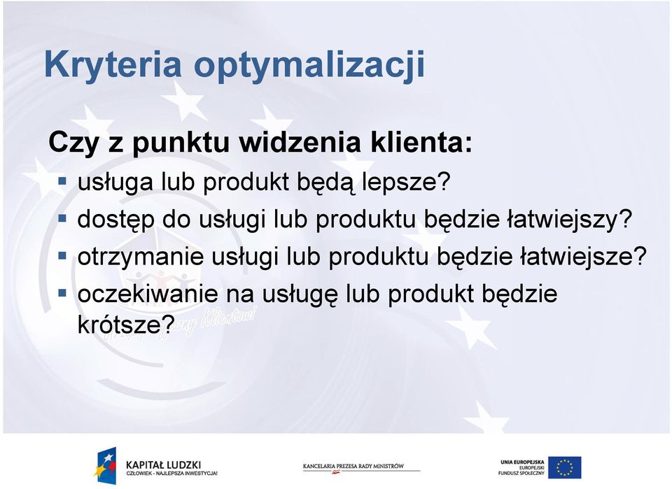 dostęp do usługi lub produktu będzie łatwiejszy?