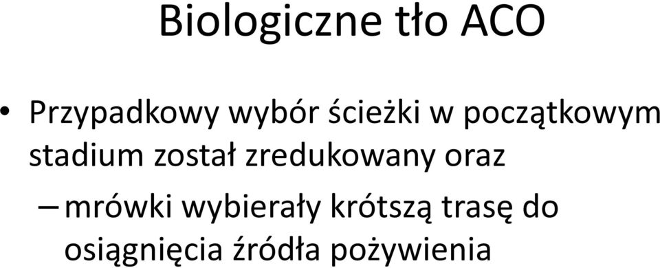 zredukowany oraz mrówki wybierały