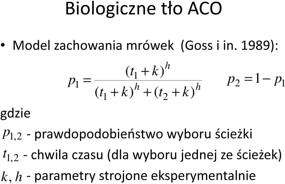 k) + ( t 2 + k) - prawdopodobieństwo wyboru ścieżki - chwila