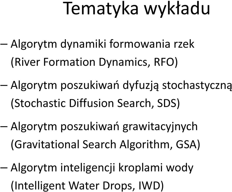 Diffusion Search, SDS) Algorytm poszukiwań grawitacyjnych (Gravitational