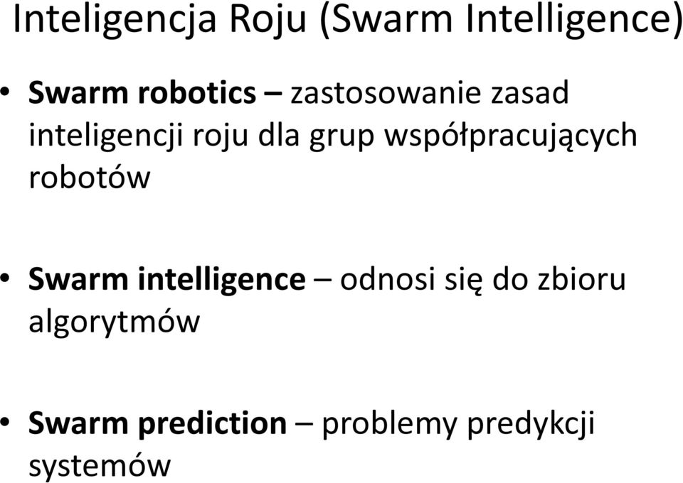 współpracujących robotów Swarm intelligence odnosi się