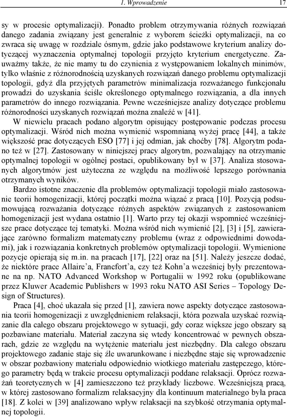 wyznaczena optymalnej topolog przyjęto kryterum energetyczne.