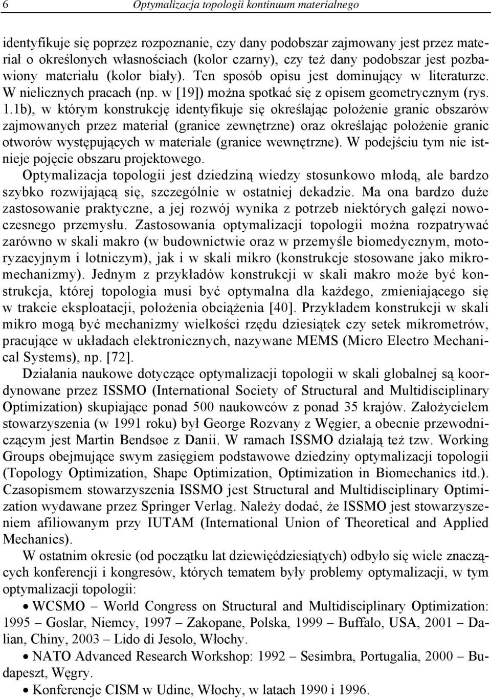 1b), w którym konstrukcję dentyfkuje sę określając położene granc obszarów zajmowanych przez materał (grance zewnętrzne) oraz określając położene granc otworów występujących w materale (grance