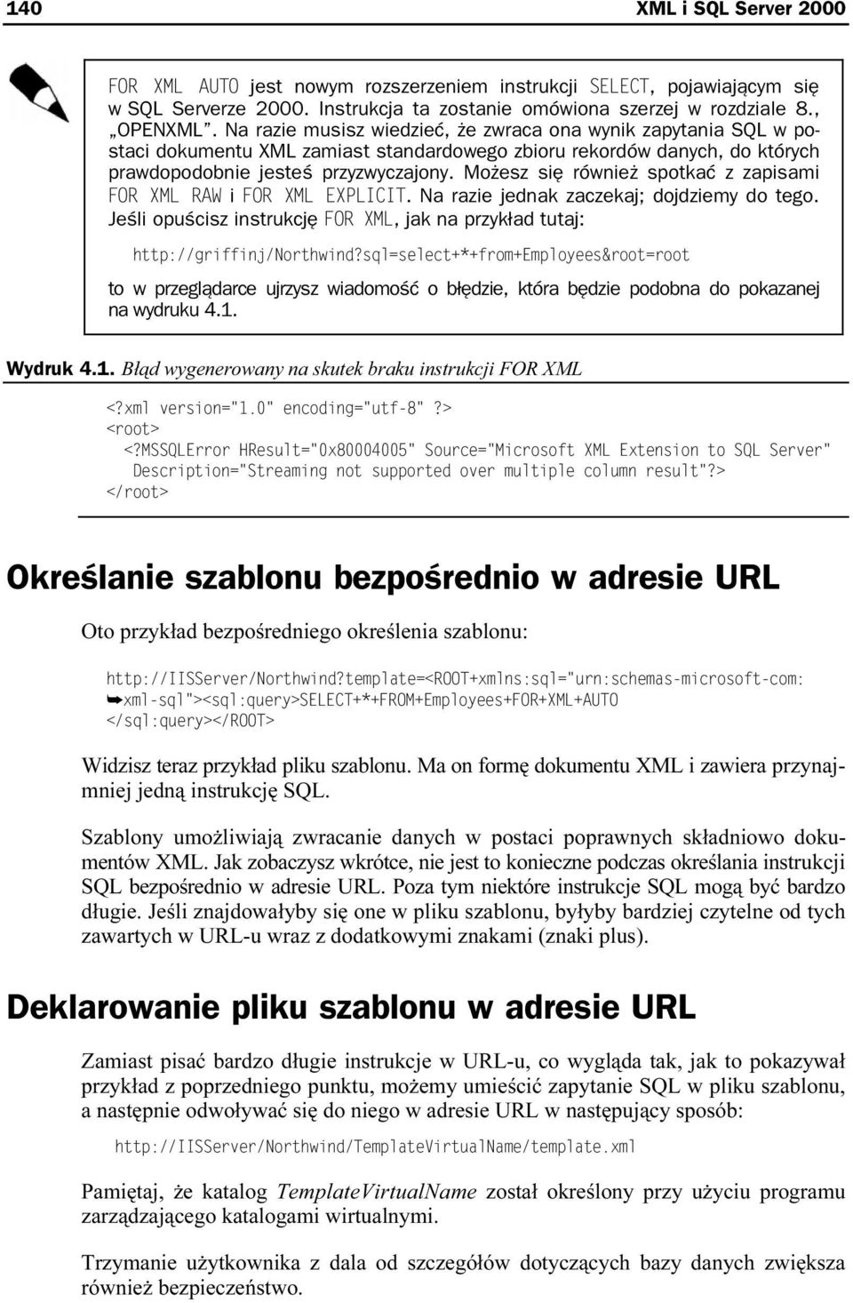 Możesz się również spotkać z zapisami i. Na razie jednak zaczekaj; dojdziemy do tego.