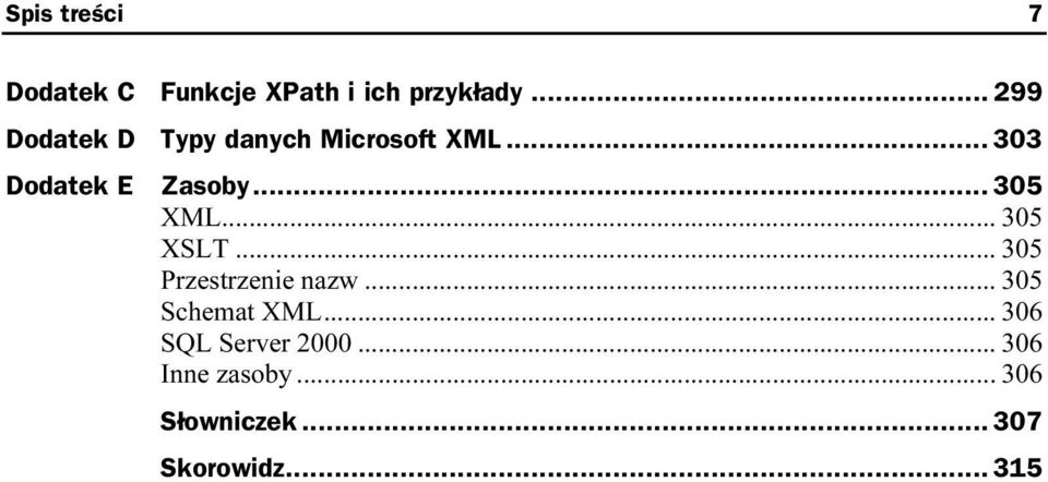 ..X...X... 305 XSLT...X...X... 305 Przestrzenie nazw...x... 305 Schemat XML.