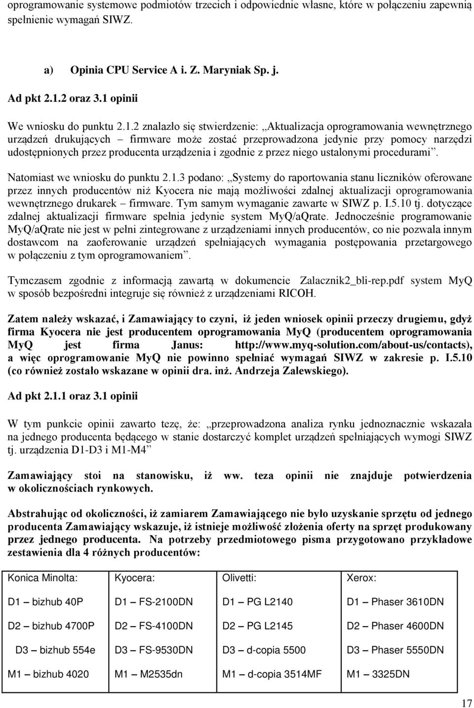 udostępnionych przez producenta urządzenia i zgodnie z przez niego ustalonymi procedurami. Natomiast we wniosku do punktu 2.1.