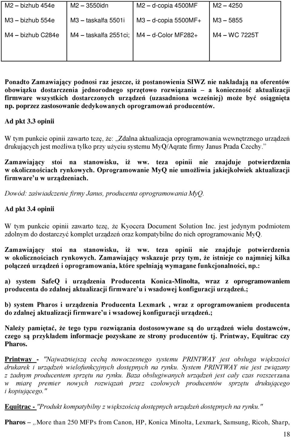 (uzasadniona wcześniej) może być osiągnięta np. poprzez zastosowanie dedykowanych oprogramowań producentów. Ad pkt 3.