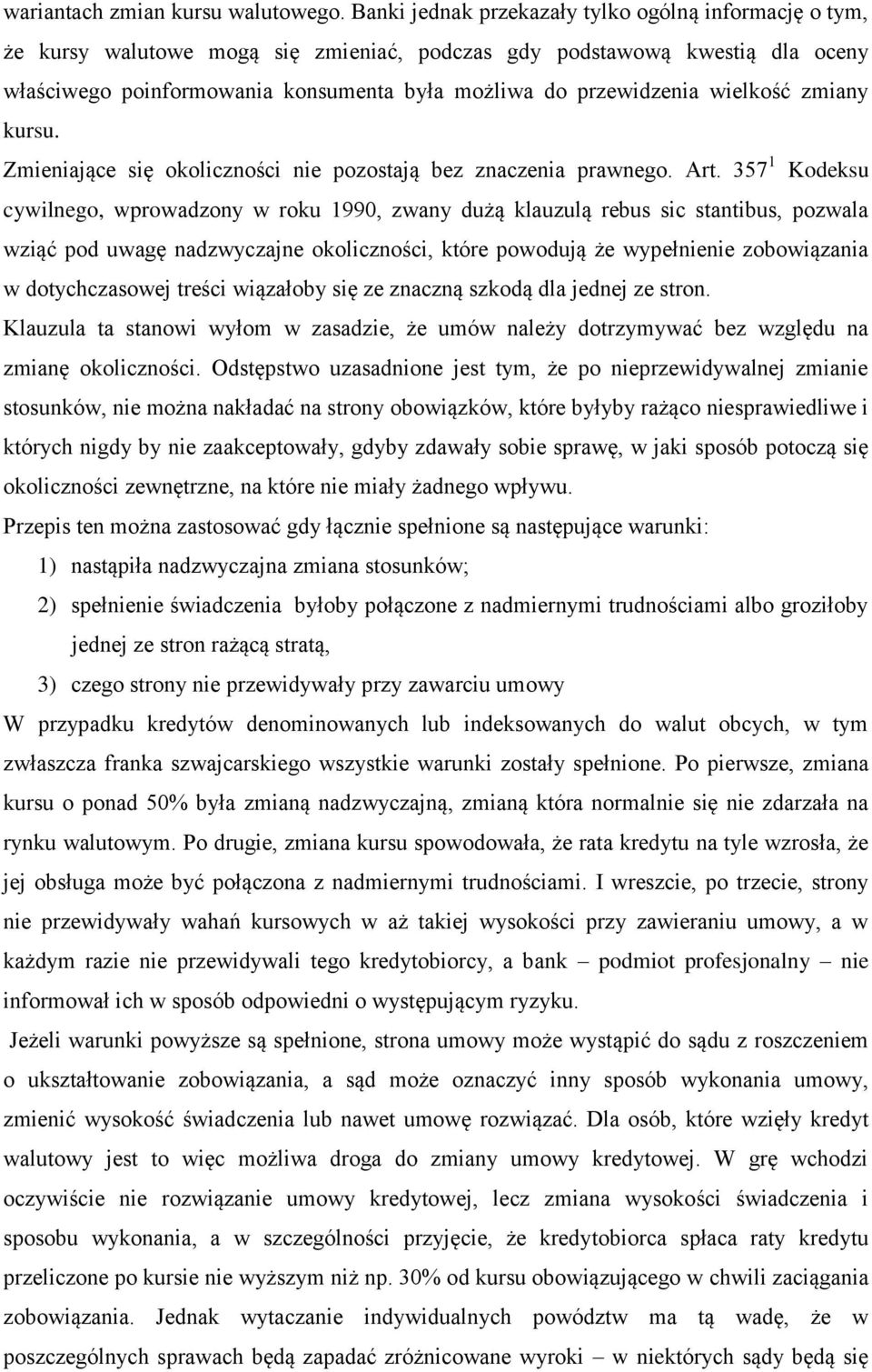 wielkość zmiany kursu. Zmieniające się okoliczności nie pozostają bez znaczenia prawnego. Art.