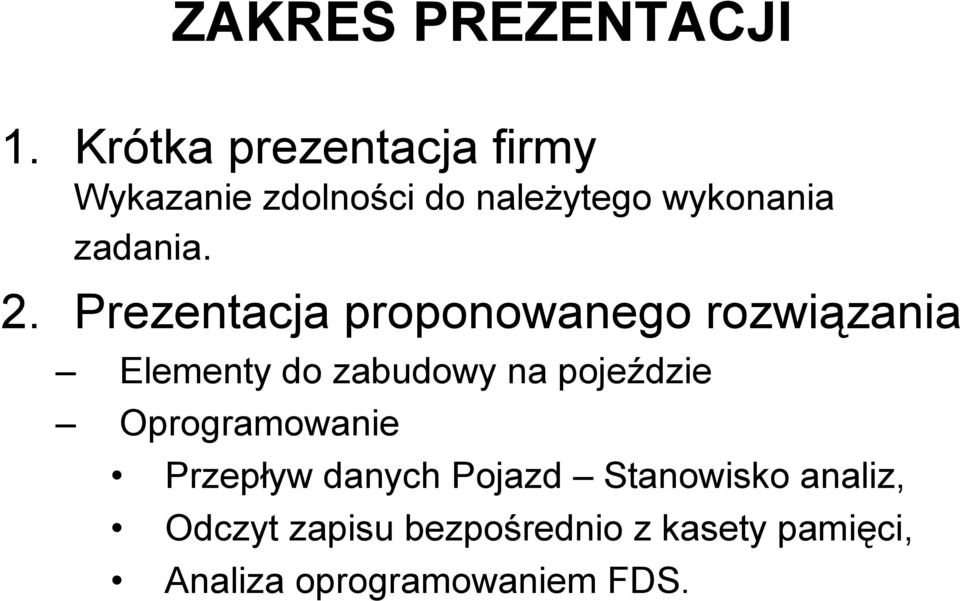 2. Prezentacja proponowanego rozwiązania Elementy do zabudowy na pojeździe