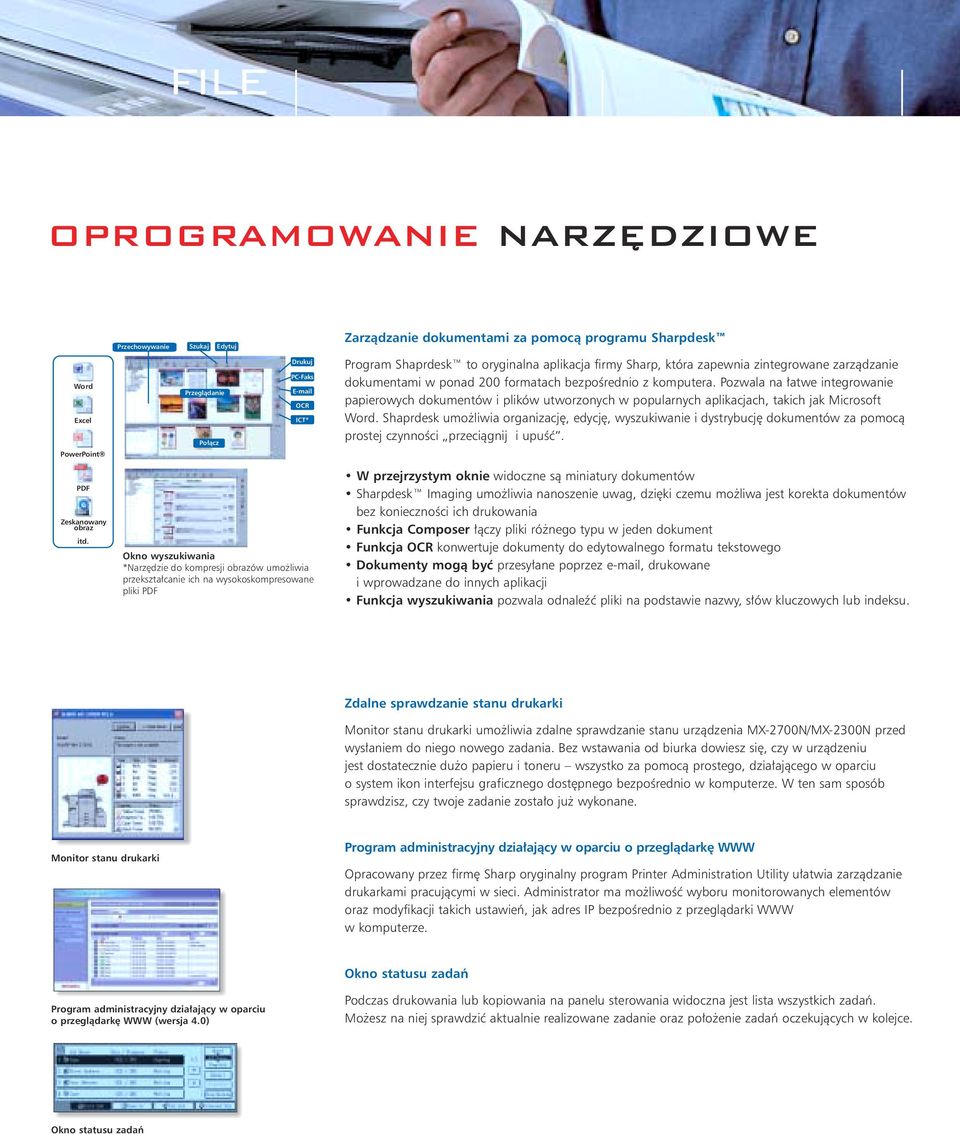 Pozwala na atwe integrowanie papierowych dokumentów i plików utworzonych w popularnych aplikacjach, takich jak Microsoft Word.