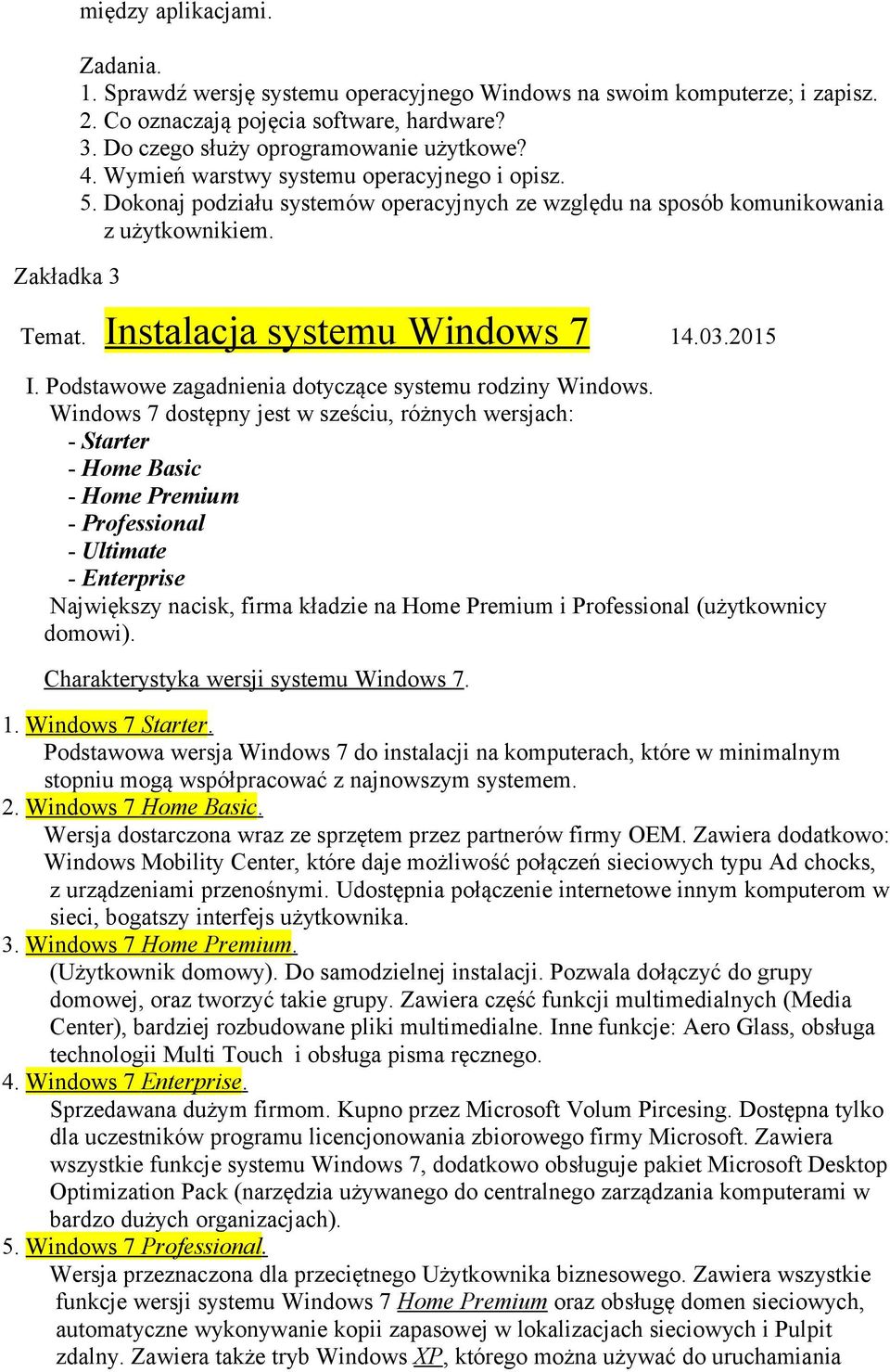 Podstawowe zagadnienia dotyczące systemu rodziny Windows.