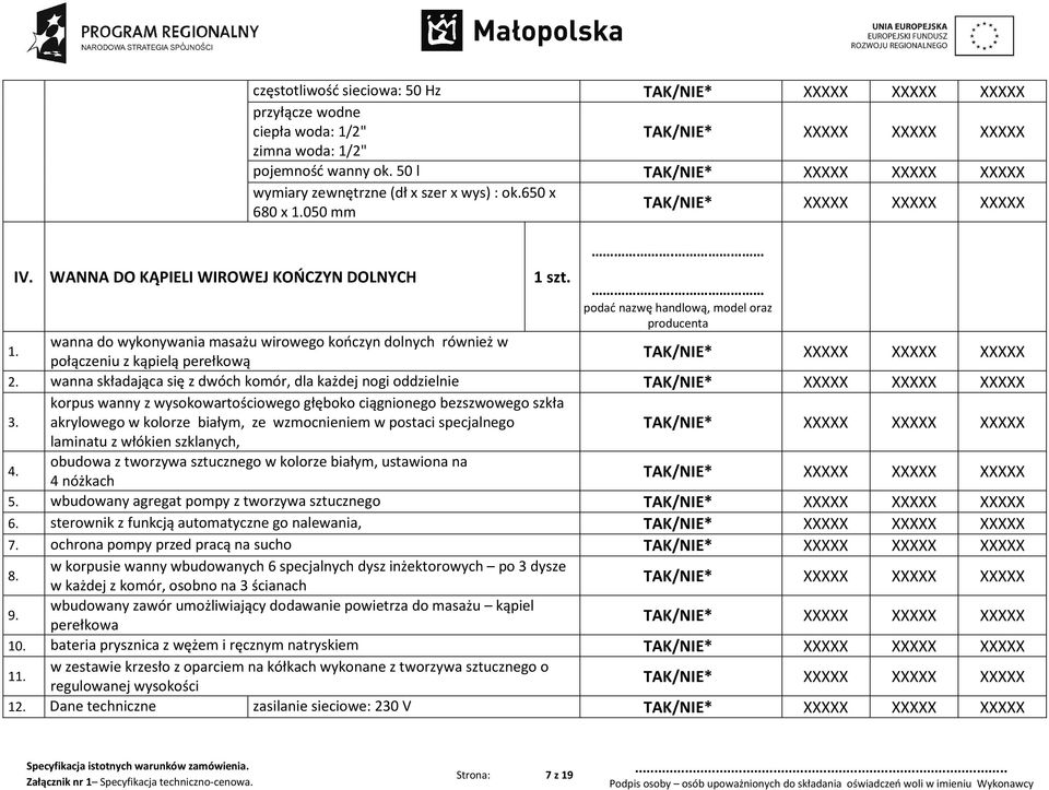 korpus wanny z wysokowartościowego głęboko ciągnionego bezszwowego szkła akrylowego w kolorze białym, ze wzmocnieniem w postaci specjalnego laminatu z włókien szklanych, 4.