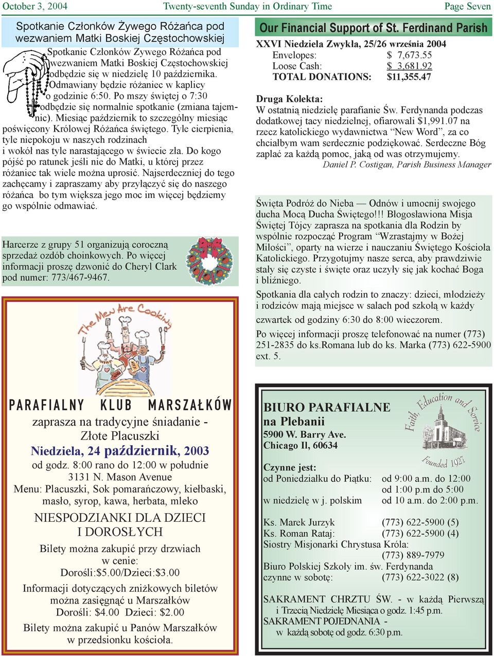 Miesi¹c paÿdziernik to szczególny miesi¹c poœwiêcony Królowej Ró añca œwiêtego. Tyle cierpienia, tyle niepokoju w naszych rodzinach i wokó³ nas tyle narastaj¹cego w œwiecie z³a.