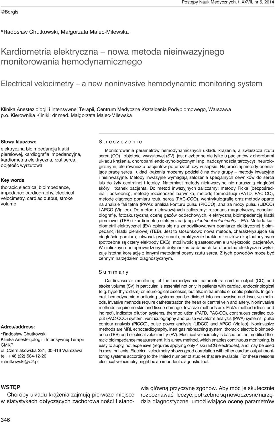 hemodynamic monitoring system Klinika Anestezjologii i Intensywnej Terapii, Centrum Medyczne Kształcenia Podyplomowego, Warszawa p.o. Kierownika Kliniki: dr med.