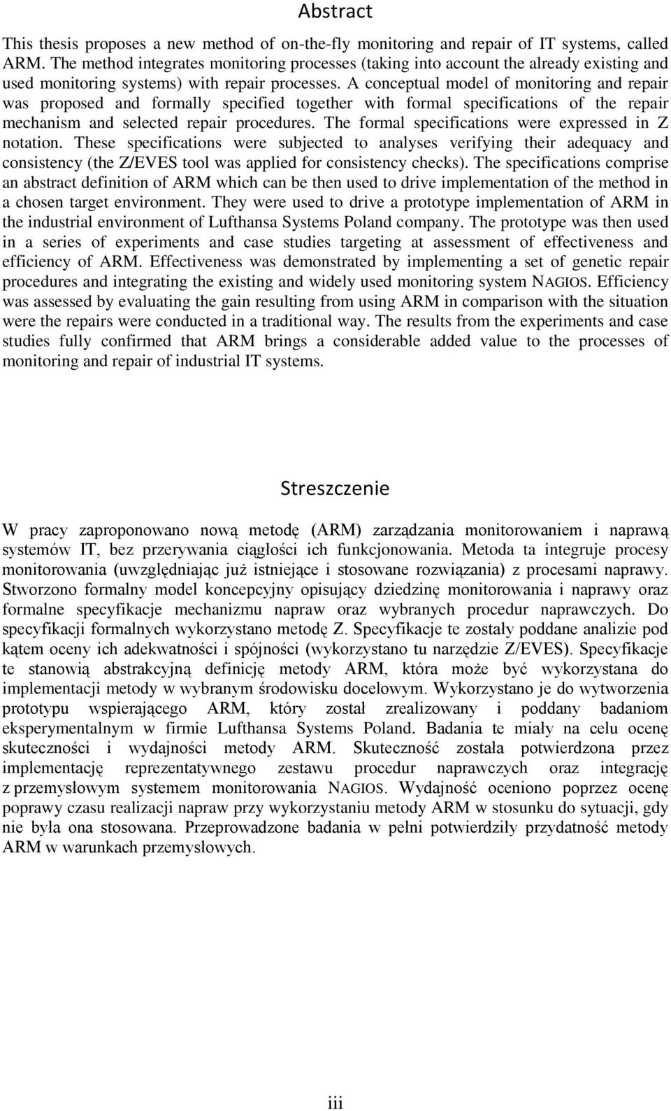 A conceptual model of monitoring and repair was proposed and formally specified together with formal specifications of the repair mechanism and selected repair procedures.