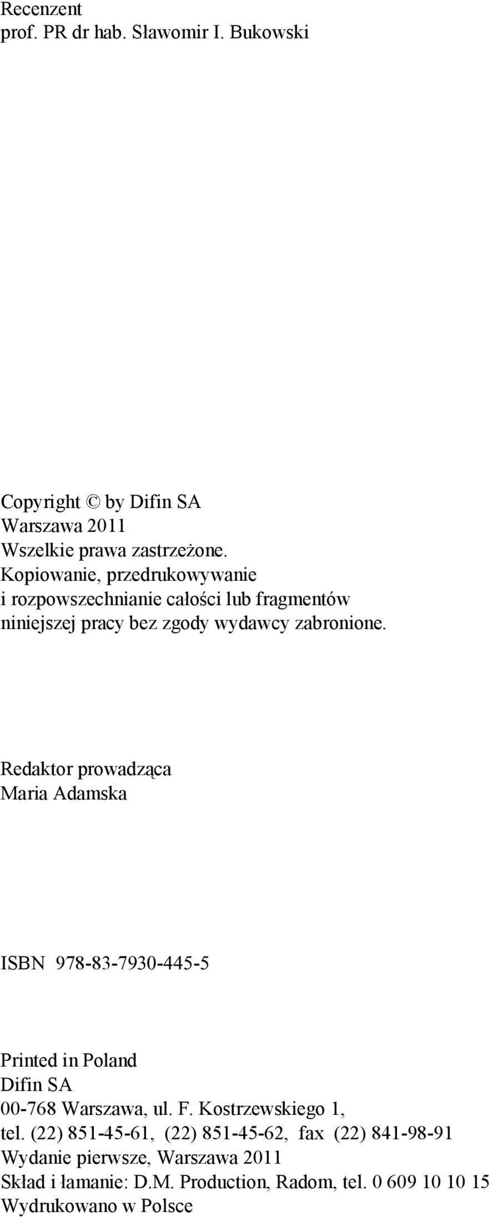 Redaktor prowadząca Maria Adamska ISBN 978-83-7930-445-5 Printed in Poland Difin SA 00-768 Warszawa, ul. F. Kostrzewskiego 1, tel.