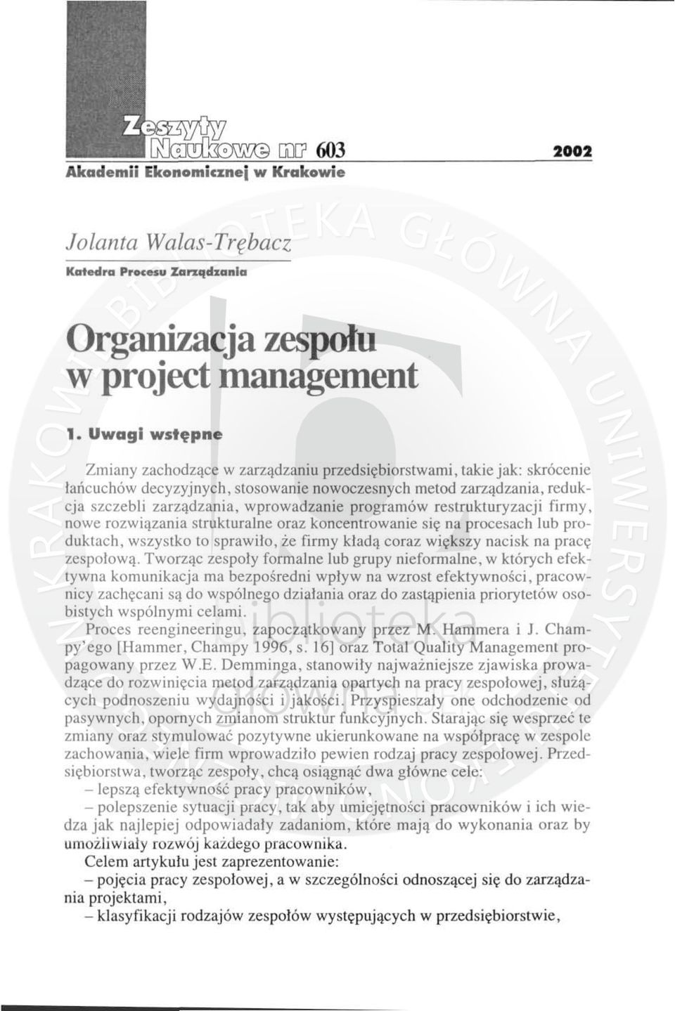 wprowadzanie programów restrukturyzacji firmy, nowe rozw i ązan i a strukturajne oraz koncentrowanie s ię na procesach lub produktach.