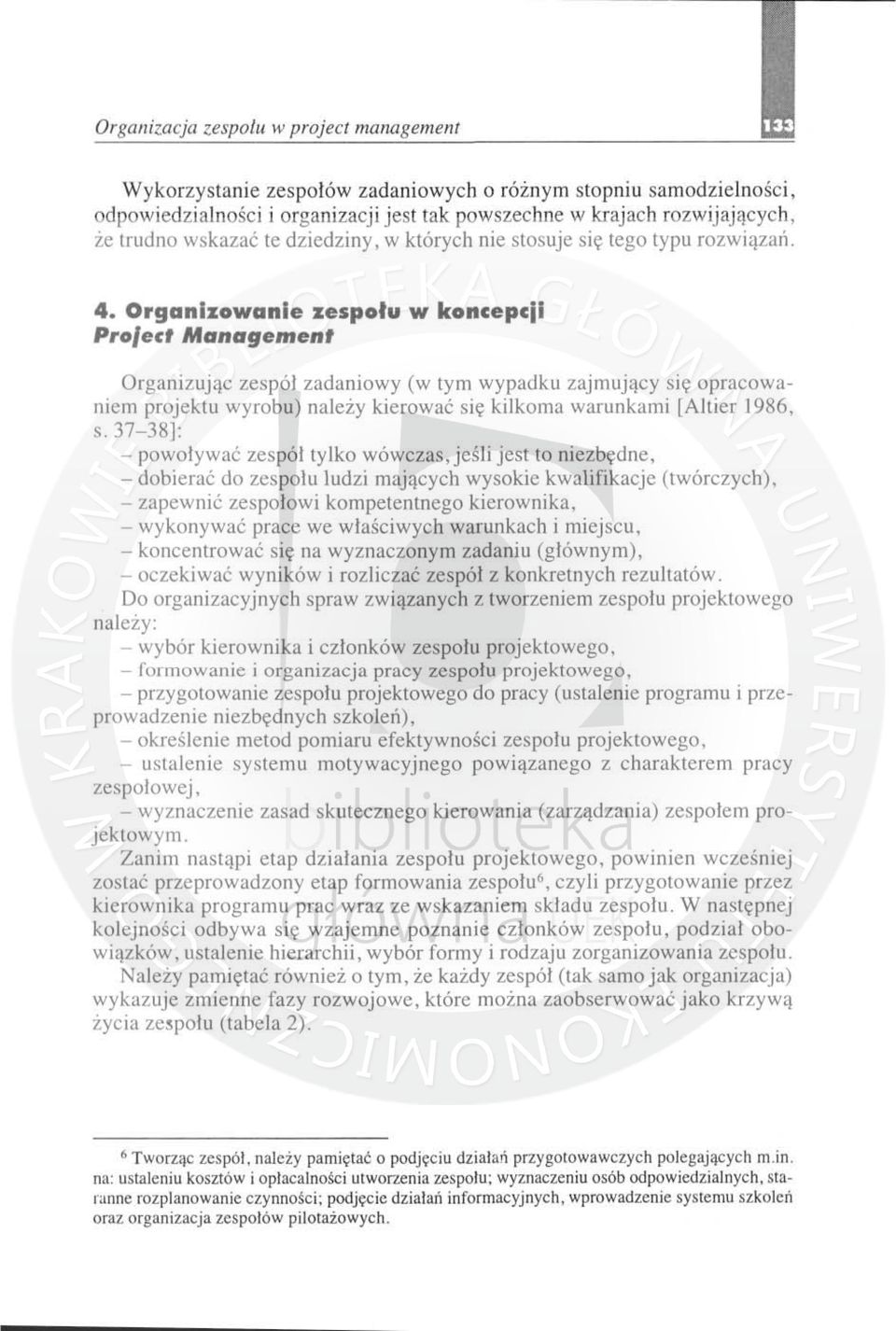 Organizowanie zespołu w koncepcll ProJed Management Orga ni z ując zespó ł zadani owy (w tym wypadku z ajmujący s ię opracowaniem projektu wyrobu) należy kierować s ię kilkoma warunkami laltier 1986,