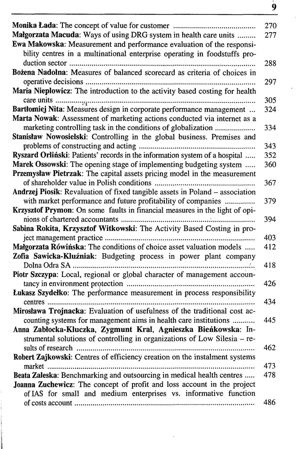 The introduction to the activity based costing for health care units 305 Bartłomiej Nita: Measures design in corporate performance management.