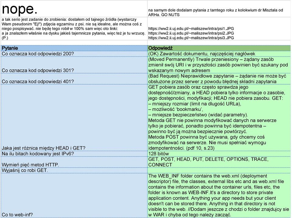 ) na samym dole dodalam pytania z tamtego roku z kolokwium dr Misztala od ARHa. GO NUTS https://ww2.ii.uj.edu.pl/~maliszew/intra/psi1.jpg https://ww2.ii.uj.edu.pl/~maliszew/intra/psi2.jpg https://ww2.ii.uj.edu.pl/~maliszew/intra/psi3.