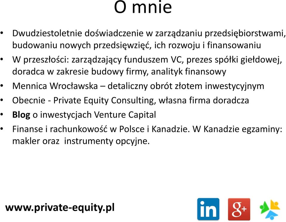 Wrocławska detaliczny obrót złotem inwestycyjnym Obecnie - Private Equity Consulting, własna firma doradcza Blog o inwestycjach