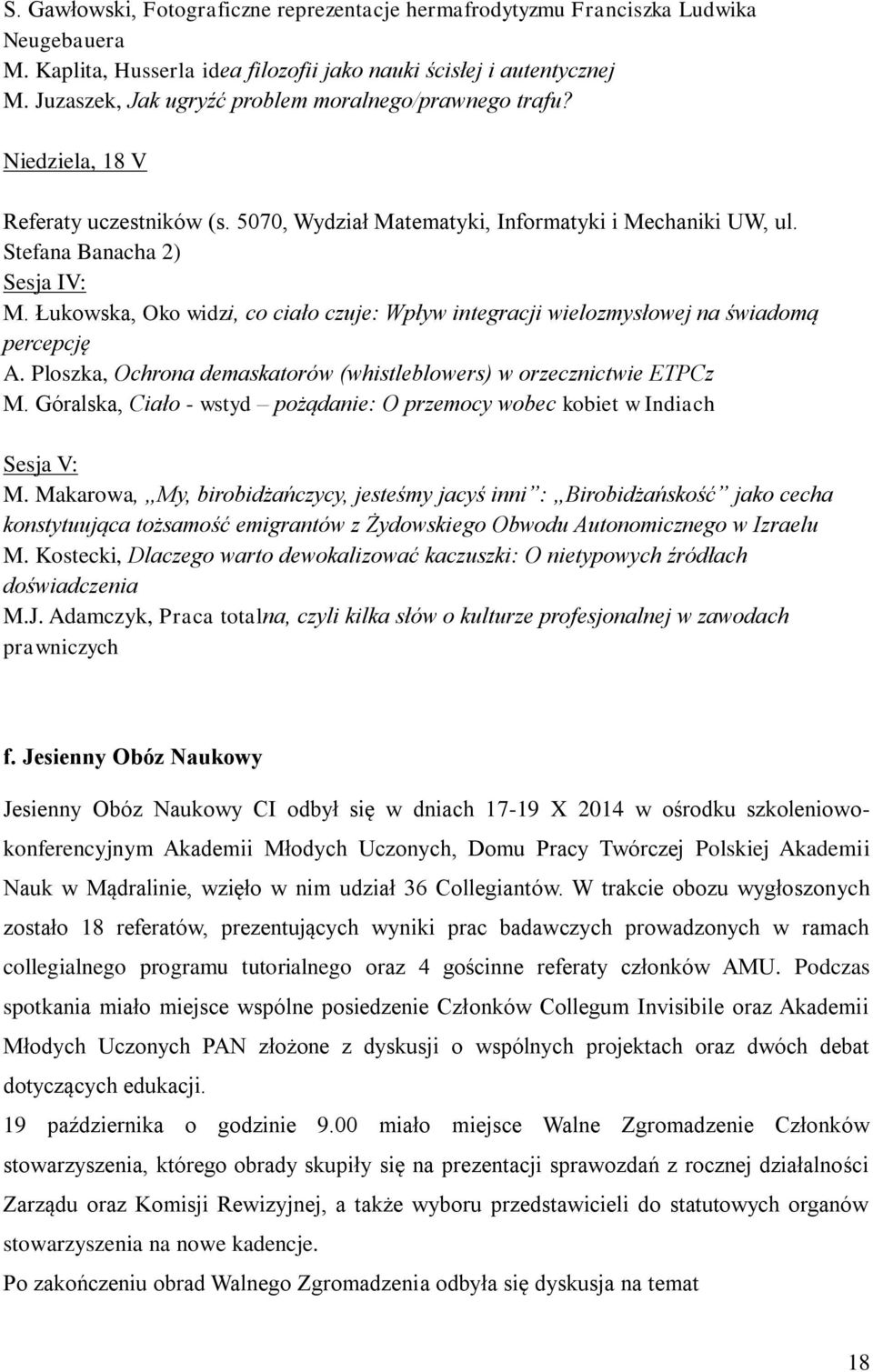 Łukowska, Oko widzi, co ciało czuje: Wpływ integracji wielozmysłowej na świadomą percepcję A. Ploszka, Ochrona demaskatorów (whistleblowers) w orzecznictwie ETPCz M.