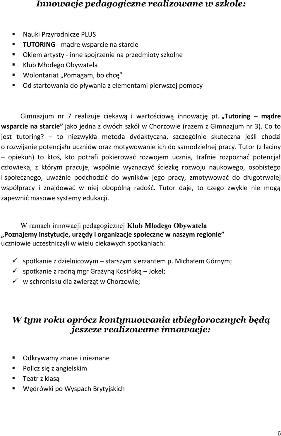 Tutoring mądre wsparcie na starcie jako jedna z dwóch szkół w Chorzowie (razem z Gimnazjum nr 3). Co to jest tutoring?