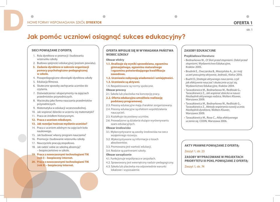 Skuteczne sposoby zachęcania uczniów do czytania. 7. Doświadczenia i eksperymenty na zajęciach przedmiotów przyrodniczych. 8. Wycieczka jako forma nauczania przedmiotów przyrodniczych. 9.