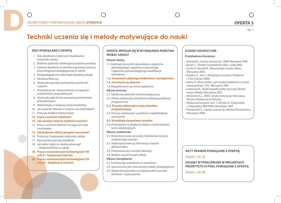 Skuteczne sposoby zachęcania uczniów do czytania. 7. Doświadczenia i eksperymenty na zajęciach przedmiotów przyrodniczych. 8. Wycieczka jako forma nauczania przedmiotów przyrodniczych. 9.