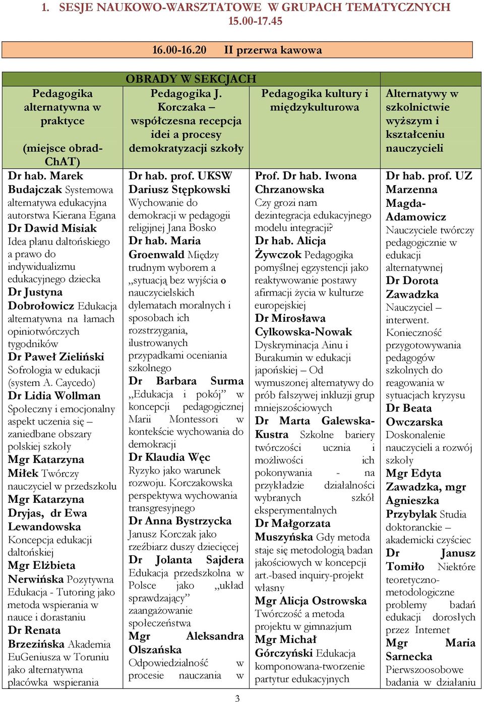 alternatywna na łamach opiniotwórczych tygodników Dr Paweł Zieliński Sofrologia w edukacji (system A.