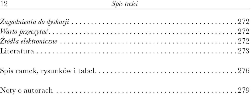 ................................................... 273 Spis ramek, rysunków i tabel..................................... 276 Noty o autorach.