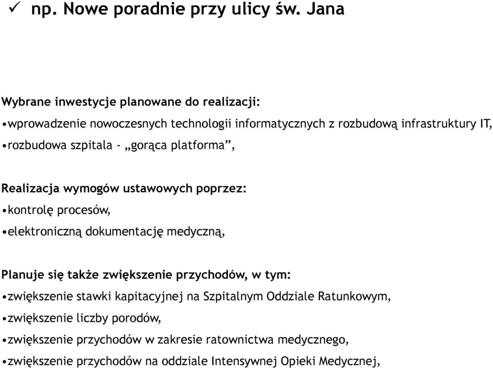 rozbudowa szpitala - gorąca platforma, Realizacja wymogów ustawowych poprzez: kontrolę procesów, elektroniczną dokumentację medyczną, Planuje