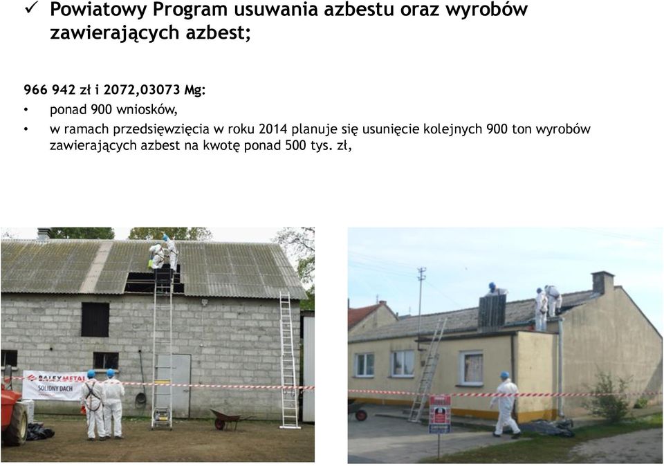 ramach przedsięwzięcia w roku 2014 planuje się usunięcie