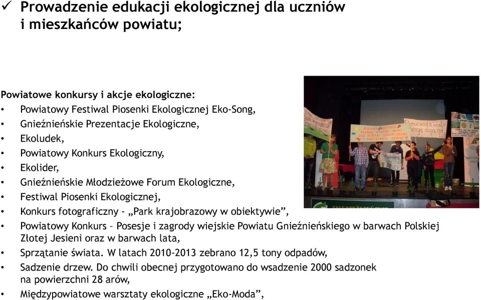 Park krajobrazowy w obiektywie, Powiatowy Konkurs Posesje i zagrody wiejskie Powiatu Gnieźnieńskiego w barwach Polskiej Złotej Jesieni oraz w barwach lata, Sprzątanie świata.