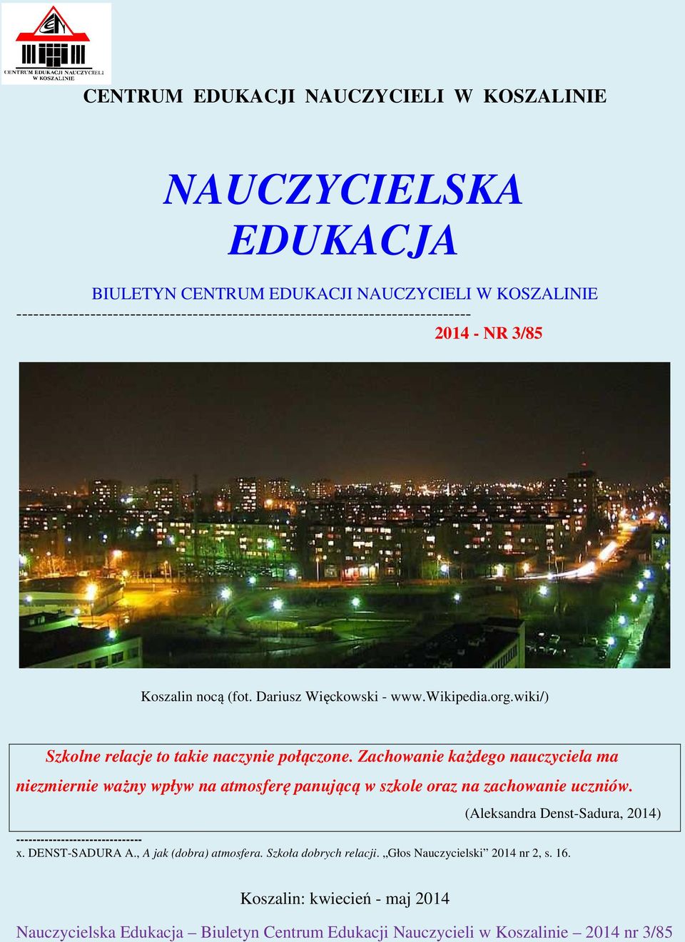 wiki/) Szkolne relacje to takie naczynie połączone.