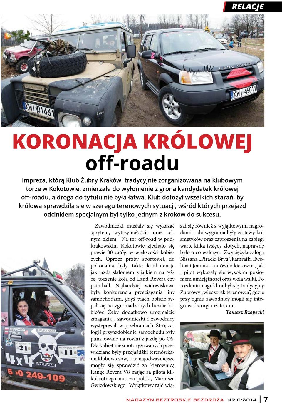 Zawodniczki musiały się wykazać sprytem, wytrzymałością oraz celnym okiem. Na tor off-road w podkrakowskim Kokotowie zjechało się prawie 30 załóg, w większości kobiecych.