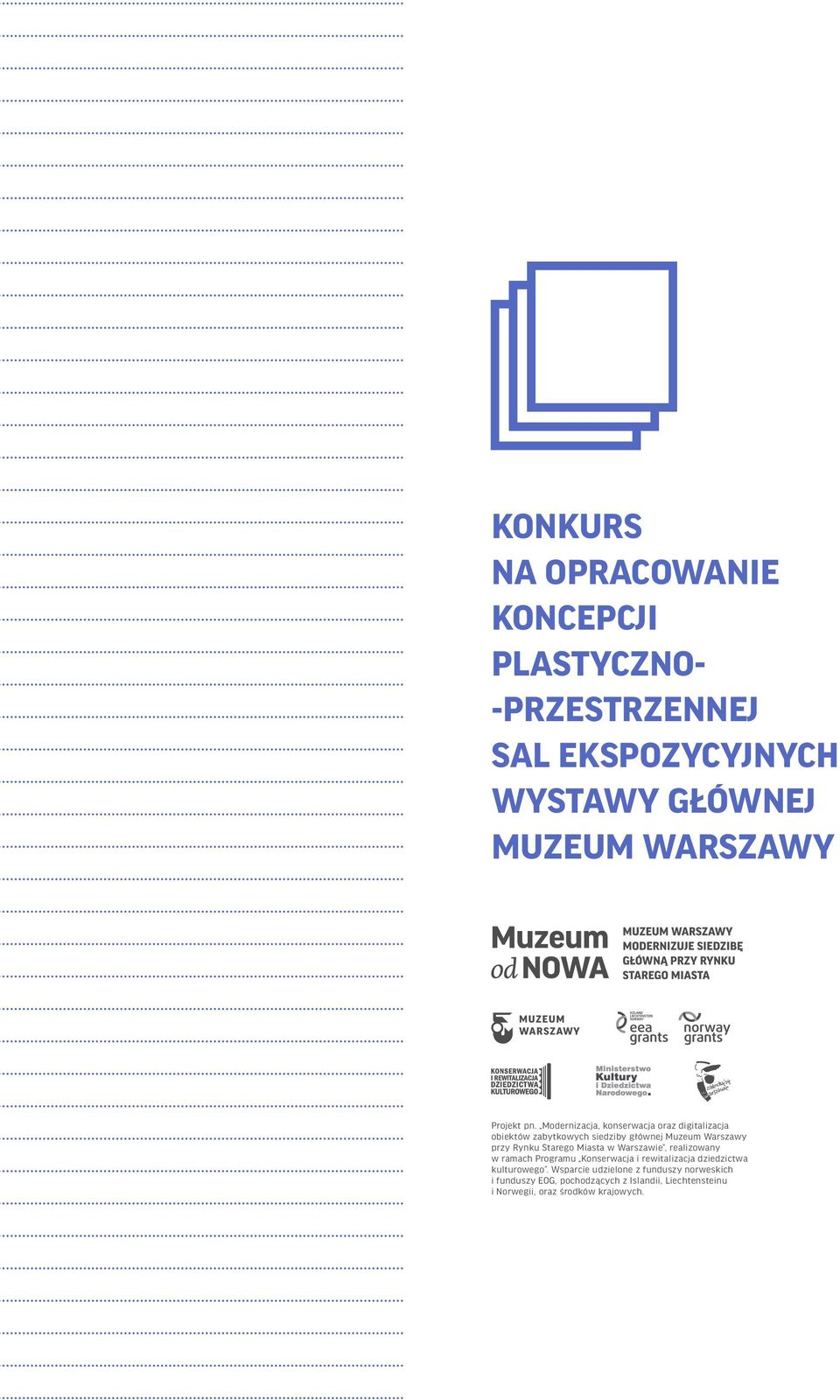 Starego Miasta w Warszawie, realizowany w ramach Programu Konserwacja i rewitalizacja dziedzictwa kulturowego.