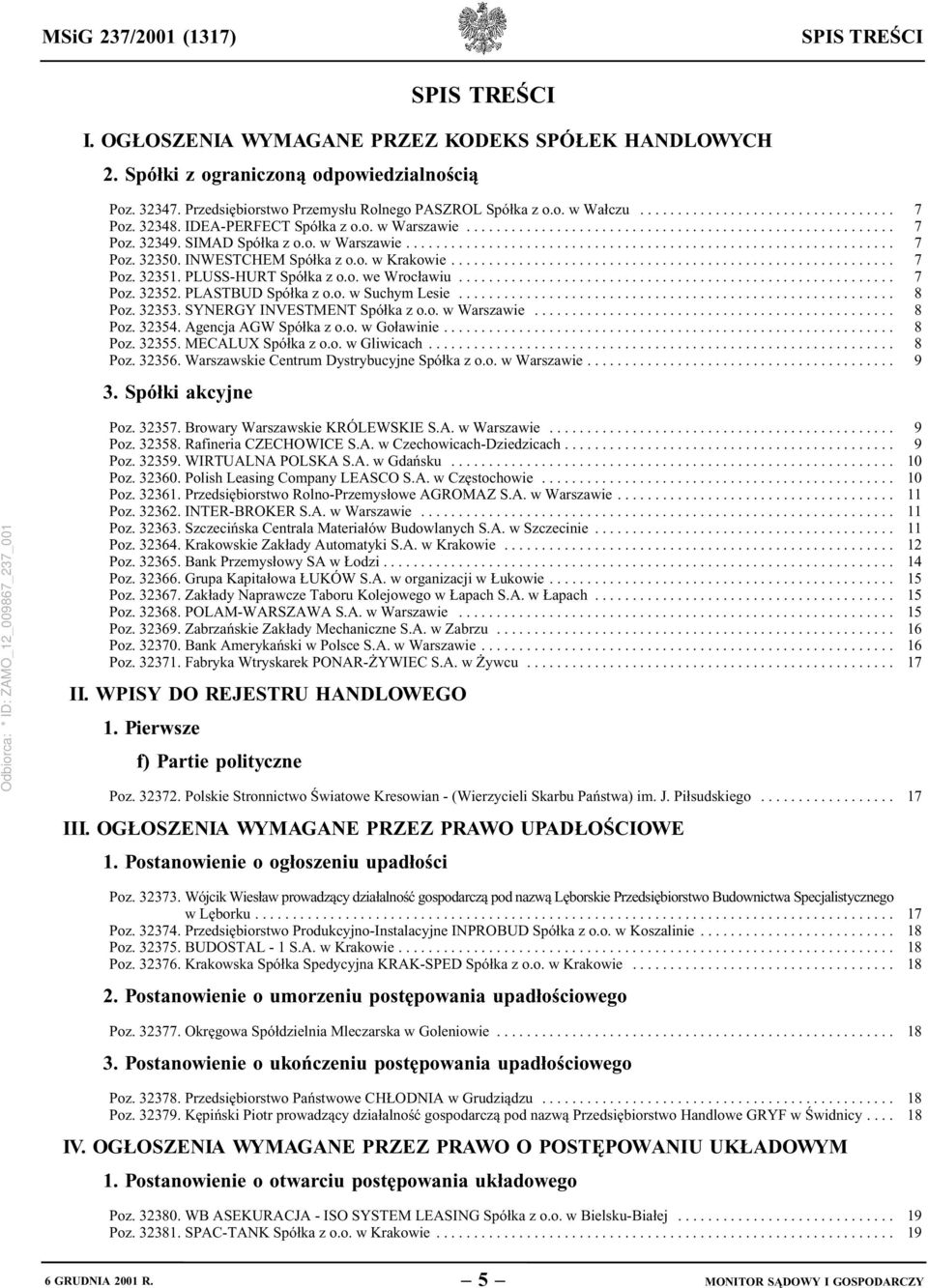 INWESTCHEM Spółka z o.o. w Krakowie........................................................... 7 Poz. 32351. PLUSS-HURT Spółka z o.o. we Wrocławiu.......................................................... 7 Poz. 32352.