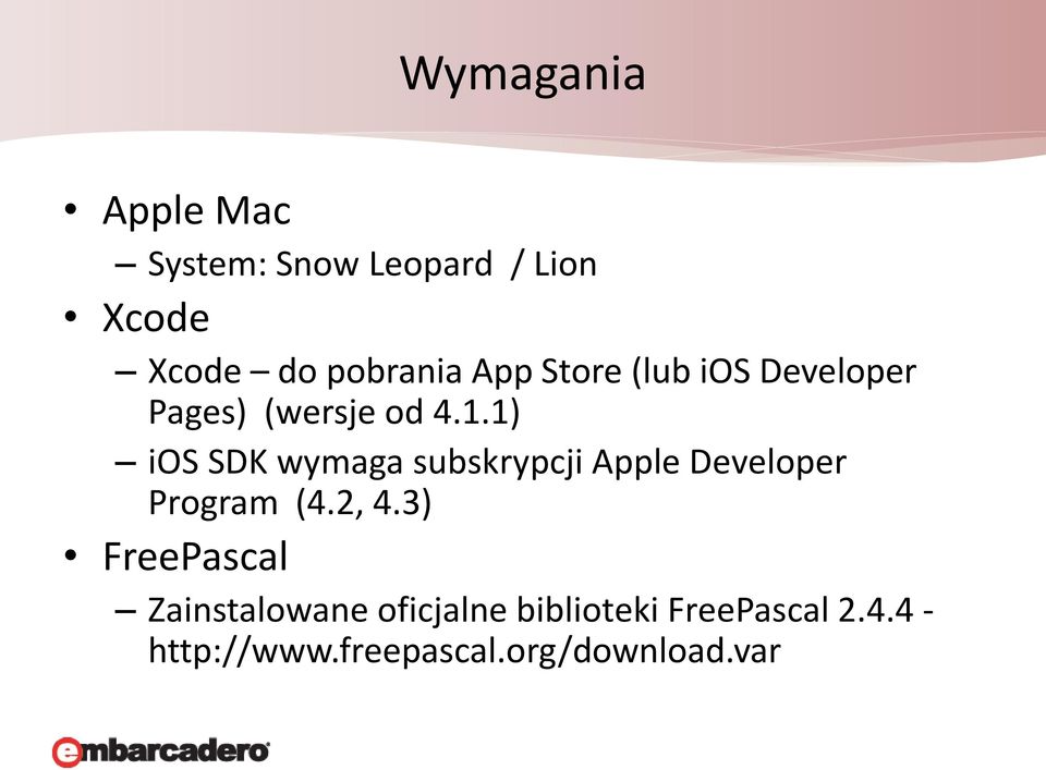 1) ios SDK wymaga subskrypcji Apple Developer Program (4.2, 4.