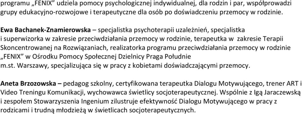 Rozwiązaniach, realizatorka programu przeciwdziałania przemocy w rodzinie FENIX w Ośrodku Pomocy Społecznej Dzielnicy Praga Południe m.st.