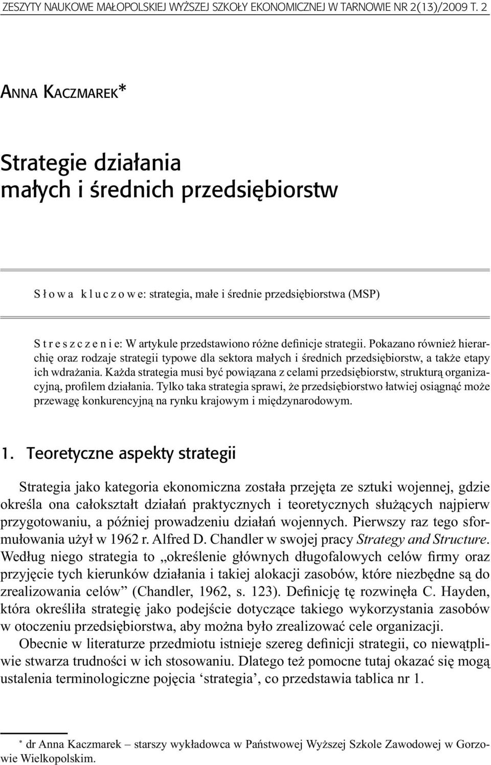 strategii. Pokazano również hierarchię oraz rodzaje strategii typowe dla sektora małych i średnich przedsiębiorstw, a także etapy ich wdrażania.