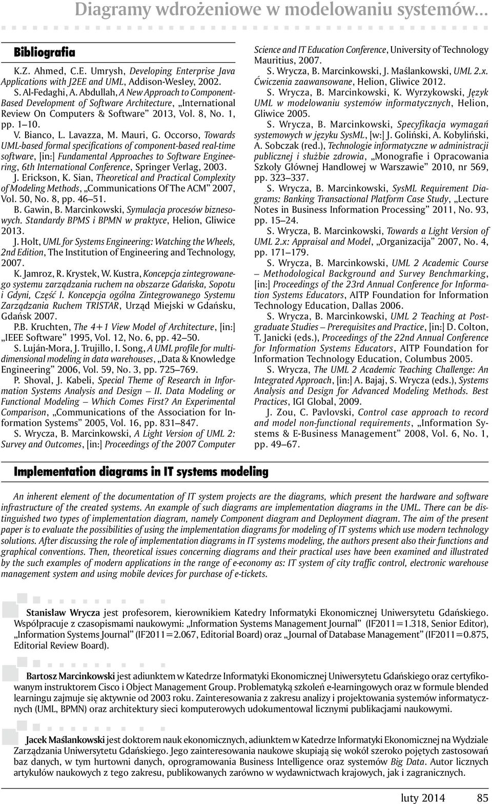 Occorso, Towards UML-based formal specifications of component-based real-time software, [in:] Fundamental Approaches to Software Engineering, 6th International Conference, Springer Verlag, 2003. J.