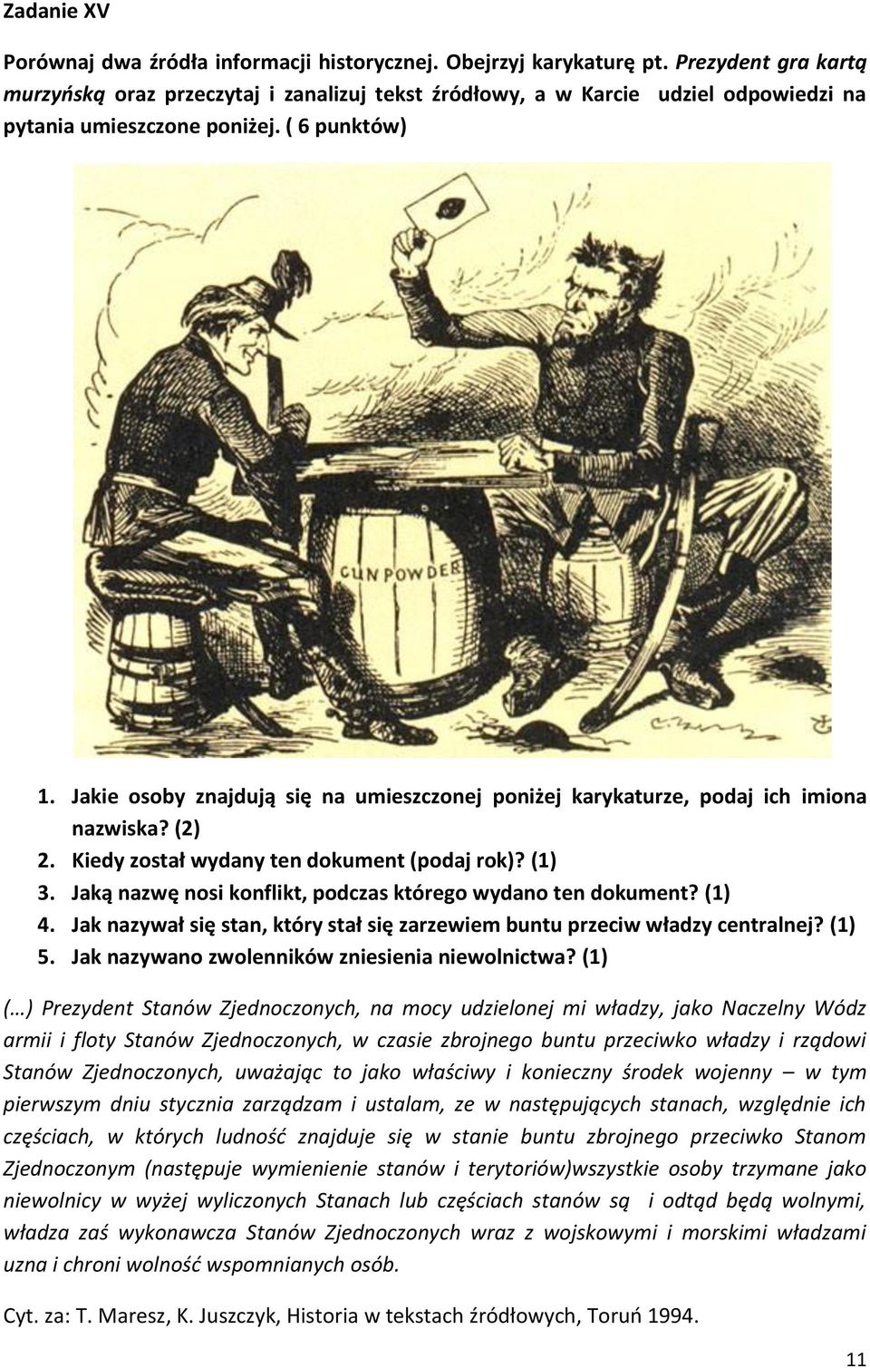 Jakie osoby znajdują się na umieszczonej poniżej karykaturze, podaj ich imiona nazwiska? (2) 2. Kiedy został wydany ten dokument (podaj rok)? (1) 3.