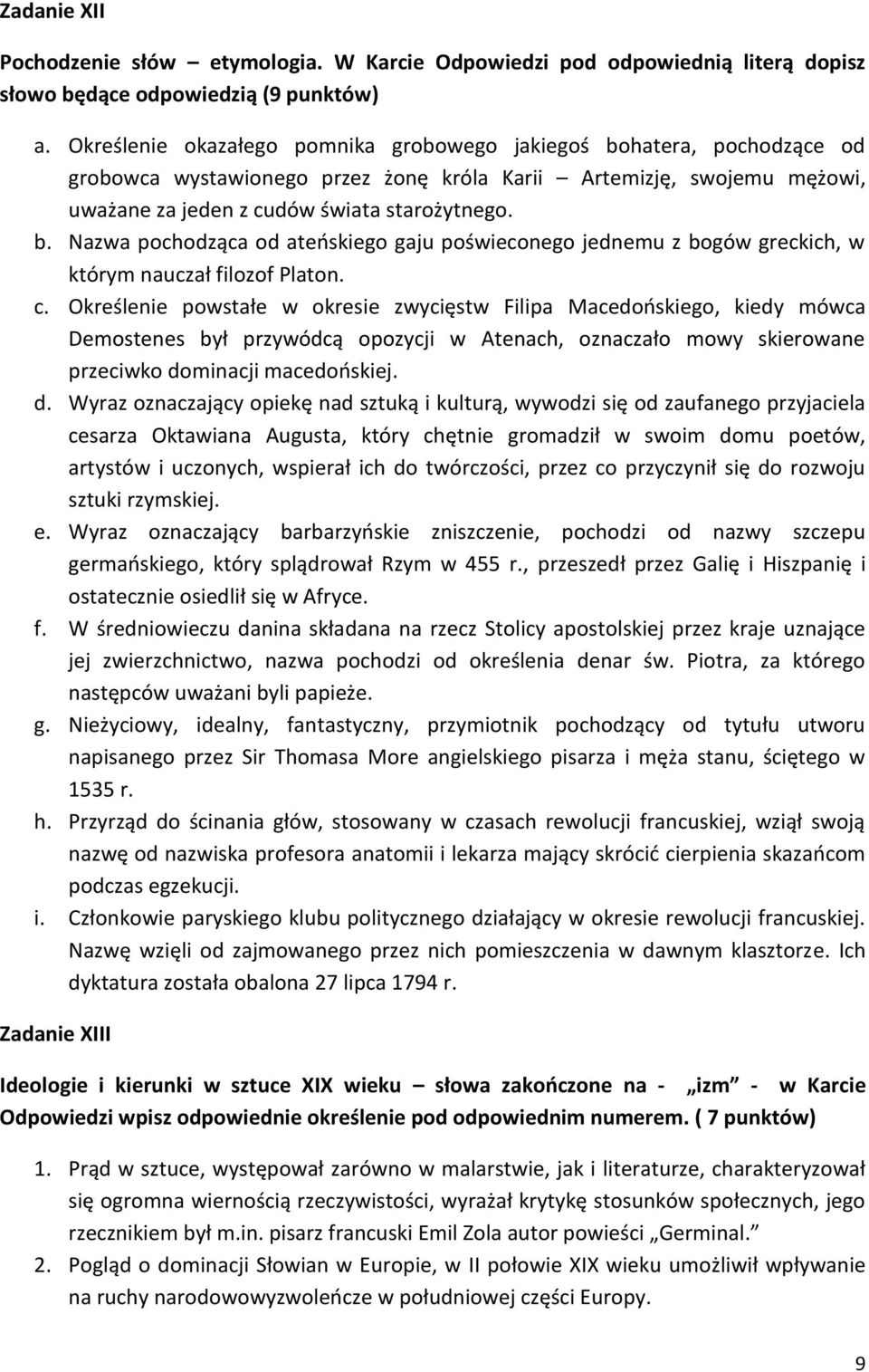 c. Określenie powstałe w okresie zwycięstw Filipa Macedońskiego, kiedy mówca Demostenes był przywódcą opozycji w Atenach, oznaczało mowy skierowane przeciwko do