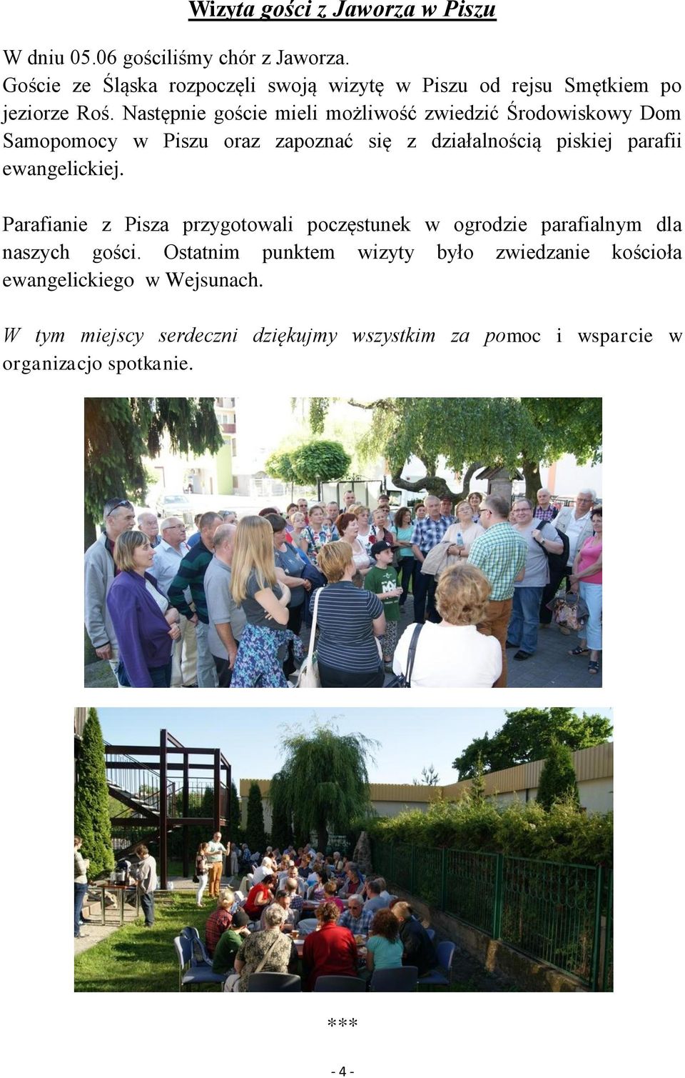 Następnie goście mieli możliwość zwiedzić Środowiskowy Dom Samopomocy w Piszu oraz zapoznać się z działalnością piskiej parafii