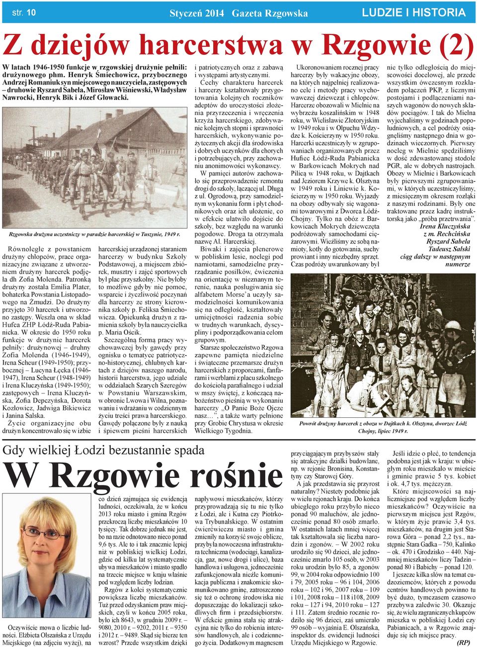 Rzgowska drużyna uczestniczy w paradzie harcerskiej w Tuszynie, 1949 r. Równoległe z powstaniem drużyny chłopców, prace organizacyjne związane z utworzeniem drużyny harcerek podjęła dh Zofia Molenda.