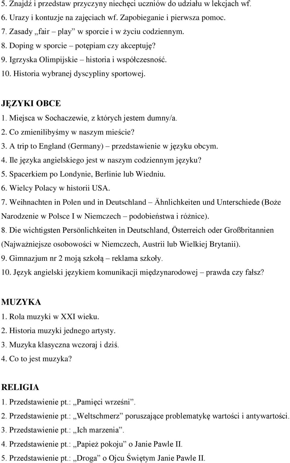 2. Co zmienilibyśmy w naszym mieście? 3. A trip to England (Germany) przedstawienie w języku obcym. 4. Ile języka angielskiego jest w naszym codziennym języku? 5.