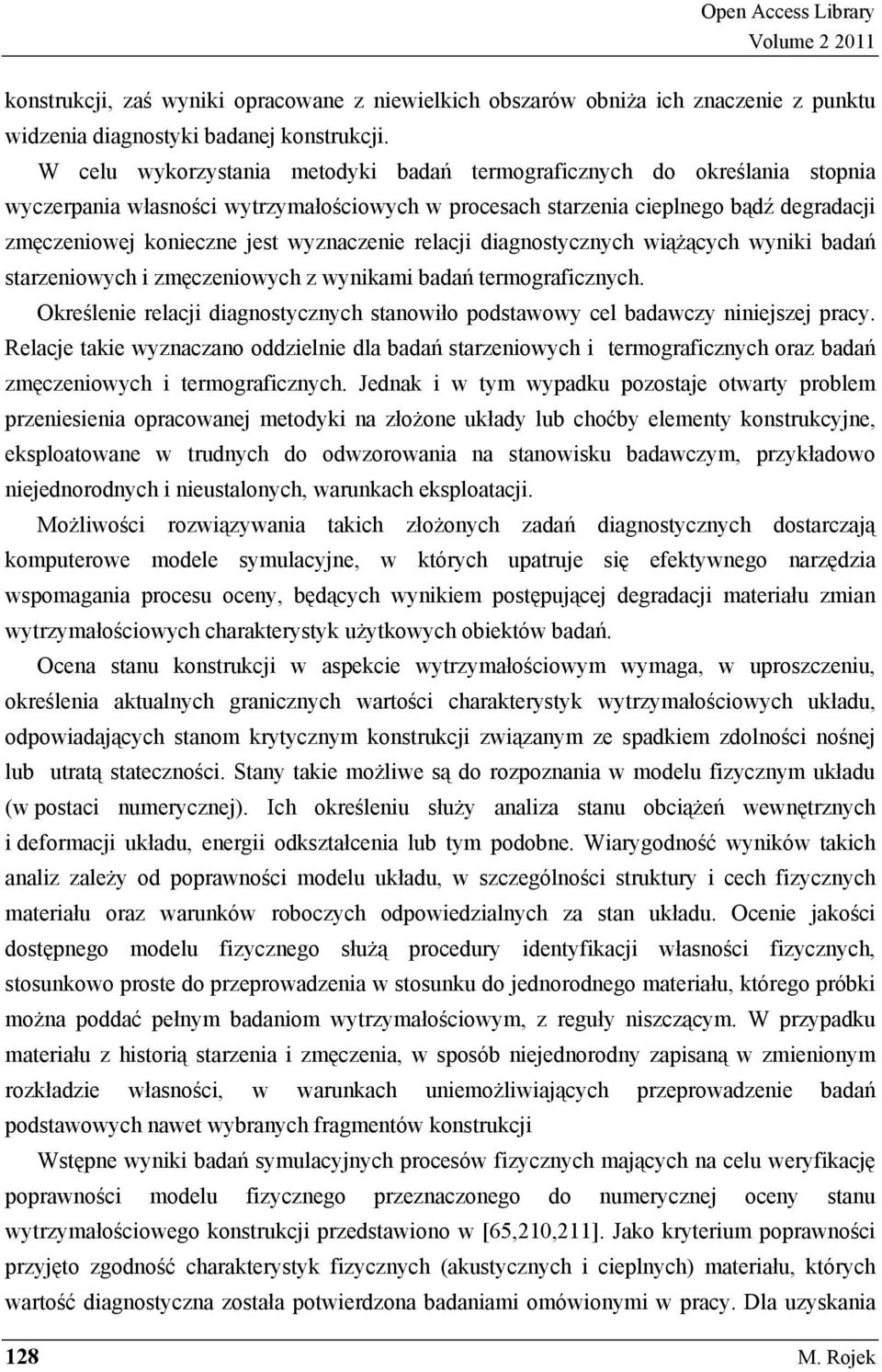 wyznaczenie relacji diagnostycznych wi cych wyniki bada starzeniowych i zm czeniowych z wynikami bada termograficznych.