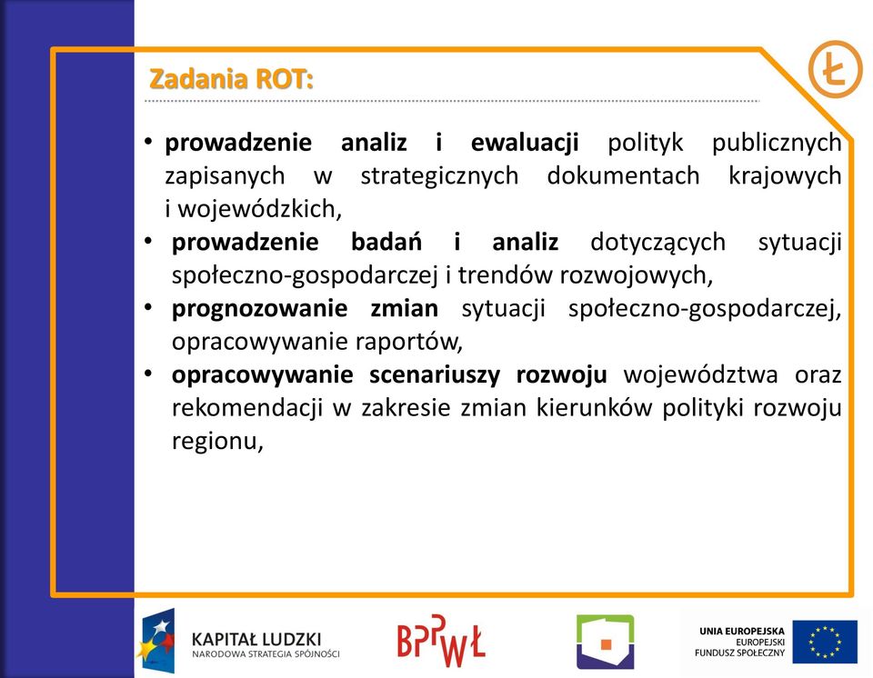 trendów rozwojowych, prognozowanie zmian sytuacji społeczno-gospodarczej, opracowywanie raportów,