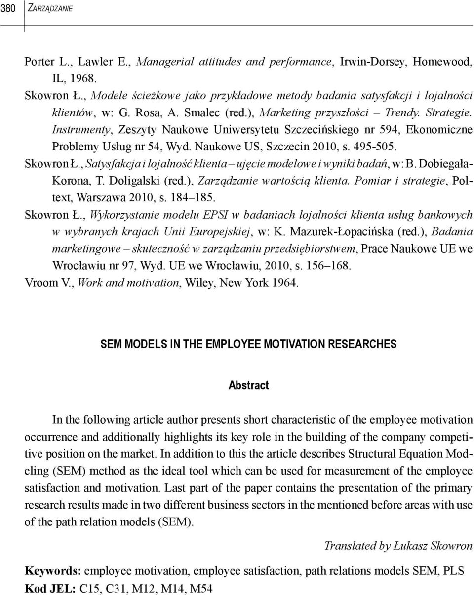 Instrumenty, Zeszyty Naukowe Uniwersytetu Szczecińskiego nr 594, Ekonomiczne Problemy Usług nr 54, Wyd. Naukowe US, Szczecin 2010, s. 495-505. Skowron Ł.